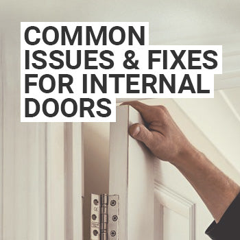 Common Issues & Fixes Internal Doors